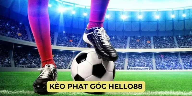 keo-phat-goc-tai-hello88