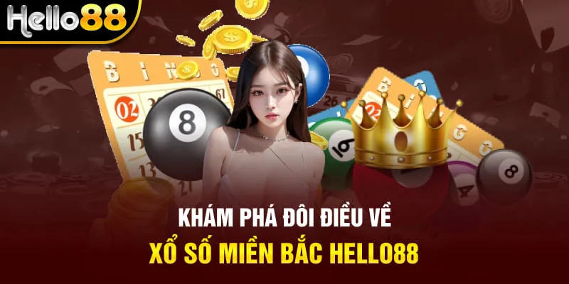 kham-pha-doi-dieu-ve-xo-so-mien-bac-tại hello88