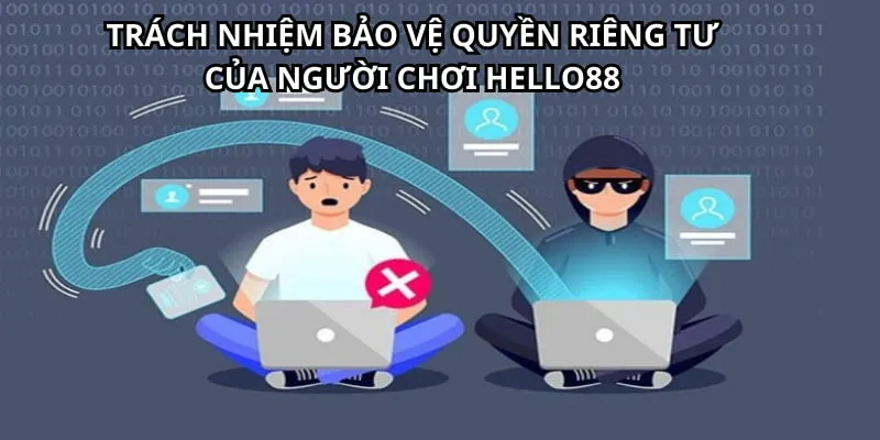 quyen-rieng-tu-hello88-trach-nhiem-nguoi-choi