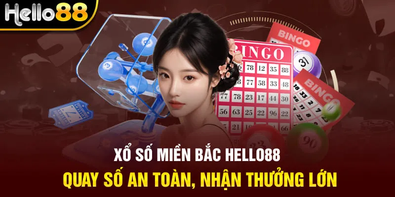 xo-so-mien-bac-cua-hello88-quay-so-an-toan-nhan-thuong-lon